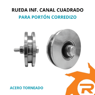 Rueda inferior portón canal cuadrado